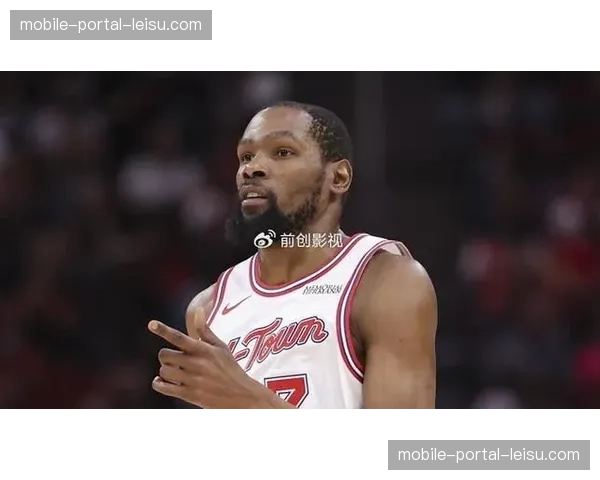 火箭杜兰特膝伤出战成疑，影响球队侧翼轮换稳定性